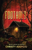 Foothold: Briar Among Blossoms (Part 2 and Final Part of Lily Among Thorns) B0G6VBDWVN Book Cover