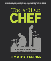 The 4-Hour Chef: The Simple Path to Cooking Like a Pro, Learning Anything, and Living the Good Life 0547884591 Book Cover
