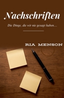 Nachschriften: Die Dinge, die wir nie gesagt haben... (German Edition) B0FP9LHXWQ Book Cover