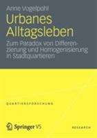 Urbanes Alltagsleben: Zum Paradox Von Differenzierung Und Homogenisierung in Stadtquartieren 3531194720 Book Cover