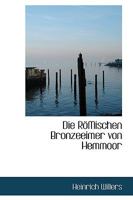 Die Romischen Bronzeeimer Von Hemmoor (1901) 1110219946 Book Cover