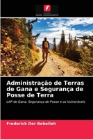 Administração de Terras de Gana e Segurança de Posse de Terra: LAP de Gana, Segurança de Posse e os Vulneráveis 6202904666 Book Cover