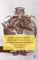 America and the British Imaginary in Turn-of-the-Twentieth-Century Literature 0230103766 Book Cover