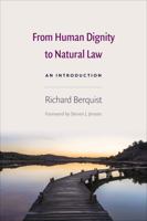 From Human Dignity to Natural Law: An Introduction to Rhetoric and Reasoning 0813232422 Book Cover