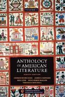 Anthology of American Literature, Volume I: Colonial Through Romantic