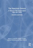 The American Century: A History of the United States Since the 1890s 1032212667 Book Cover