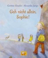 Geh nicht allein, Sophie. 3770748301 Book Cover