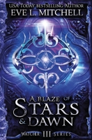 A Blaze of Stars & Dawn: The Watcher Series 191528211X Book Cover