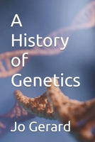 A History of Genetics B0GX1DJ14Y Book Cover