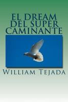 El Dream Del Super Caminante 1494342480 Book Cover