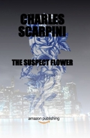 THE SUSPECT FLOWER B0F4WY7RTG Book Cover