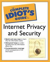 The Complete Idiot's Guide to Internet Privacy and Security 0028643216 Book Cover