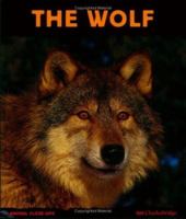 The Wolf: Night Howler (Animal Close-Ups) (Animal Close-Ups) 1570916306 Book Cover