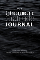 The Entrepreneur's Gratitude Journal Ambitious Boss Hustlers: Black Daily Notebook Size 6x9 Inches 120 Pages 1660393574 Book Cover