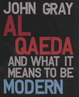 Al Qaeda and What It Means to Be Modern 0571220355 Book Cover