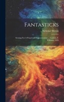 Fantasticks: Seruing For A Perpetvall Prognostication ... London, F. Williams, 1626 1019432012 Book Cover