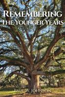 Remembering The Younger Years B0GK7C9Y8F Book Cover