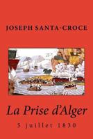 La Prise d'Alger - 1830 1981269819 Book Cover