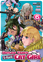 Rise of the Outlaw Tamer and His S-Rank Cat Girl (Manga) Vol. 6 B0DYNKW788 Book Cover