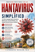 HANTAVIRUS Simplified: The Plain-Language Guide to Symptoms, Medical Care, Survival Statistics, and Staying Protected During an Outbreak B0H1LHSXQ6 Book Cover