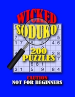 Wicked Soduko 200 Puzzles: Not for Beginners 1678707937 Book Cover