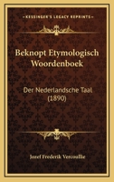 Beknopt Etymologisch Woordenboek: Der Nederlandsche Taal (1890) 1168111110 Book Cover