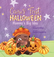 Cairo's First Halloween : Mommy's Big Idea 1735433012 Book Cover