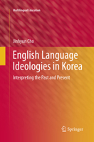 English Language Ideologies in Korea: Interpreting the Past and Present 3319590162 Book Cover