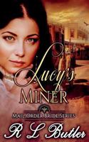 Lucy's Miner: Mail Order Bride Series 154812303X Book Cover