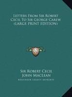 Letters from Sir Robert Cecil to Sir George Carew 1428627103 Book Cover