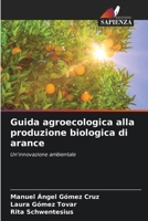 Guida agroecologica alla produzione biologica di arance 6206991989 Book Cover