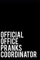 Official Office Pranks Coordinator: 110-Page Blank Lined Journal Office Coworker Manager Boss Gag Gift Idea 1794556206 Book Cover