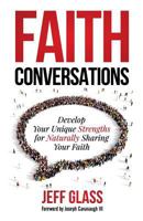 Faith Conversations: Develop Your Unique Strengths for Naturally Sharing Your Faith 1943526702 Book Cover