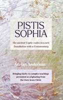 Pistis Sophia: The ancient Coptic codex in a new Translation with a Commentary 0645195448 Book Cover
