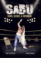 Sabu: Scars, Silence, & Superglue 1941356079 Book Cover