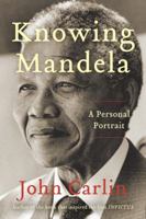 La Sonrisa de Mandela / Knowing Mandela: A Personal Portrait 0062323938 Book Cover