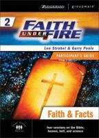 Faith Under Fire 2 Faith & Facts Participant's Guide (ZondervanGroupware Small Group Edition) 0310268516 Book Cover