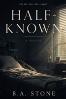 HALF-KNOWN B0H1F96DZ2 Book Cover