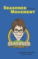 SEASONED (not Senior) MOVEMENT Playbook 0972917861 Book Cover