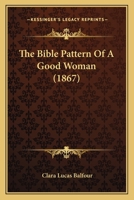 The Bible Pattern Of A Good Woman 1120729289 Book Cover