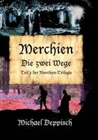 Merchien - Die sehnlichst erwartete Fortsetzung von Hänsel und Gretel: Die zwei Wege - im zweiten Band müssen die Helden um Leben und TOD kämpfen (German Edition) 3384514009 Book Cover