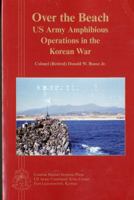 Over the Beach: US Army Amphibious Operations in the Korean War 1494298090 Book Cover