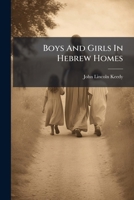 Boys And Girls In Hebrew Homes: A Manual For Parents And Teachers 1246446731 Book Cover