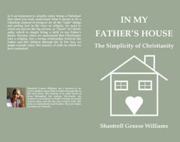 In My Father's House: The Simplicity of Christianity 1737572044 Book Cover