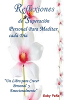 Reflexiones de Superaci�n Personal Para Meditar cada D�a: Un Libro para Crecer Personal y Emocionalmente" 1085893715 Book Cover
