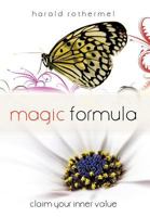 Magic Formula: Claim Your Inner Value 1477246207 Book Cover