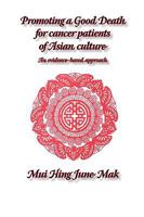 Promoting a Good Death for Cancer Patients of Asian Culture: An Evidence-Based Approach 1861771169 Book Cover