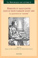 Feminites Et Masculinites Dans Le Texte Narratif Avant 1800: La Question Du 'gender' 9042911115 Book Cover