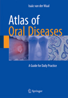 Atlas of Oral Diseases: A Guide for Daily Practice 3662517264 Book Cover