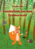 Geschichten aus dem Erdbeerwald: Kleine Abenteuer mit Benni Eichhorn und seinen Freunden 3347154959 Book Cover